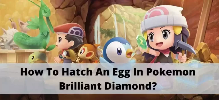 How To Hatch An Egg In Pokemon Brilliant Diamond