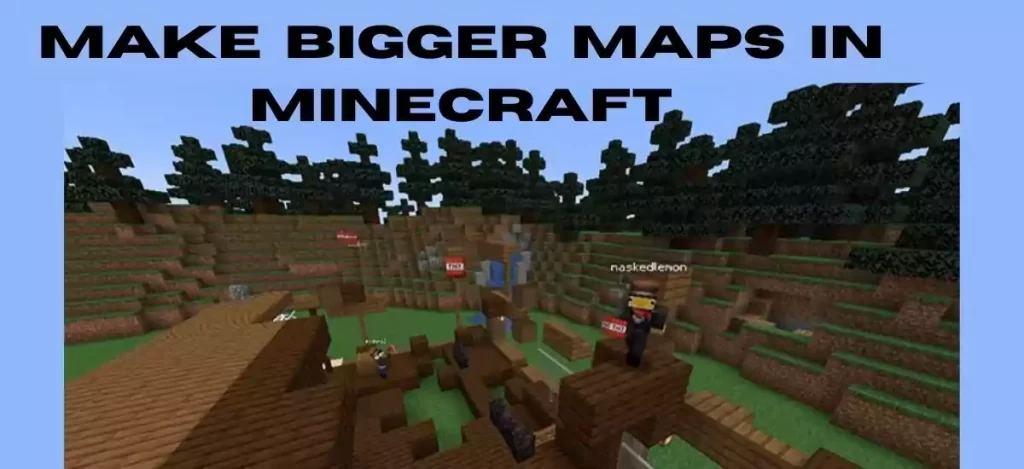 Make Bigger Maps In Minecraft