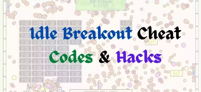 Idle Breakout Cheat Codes & Hacks