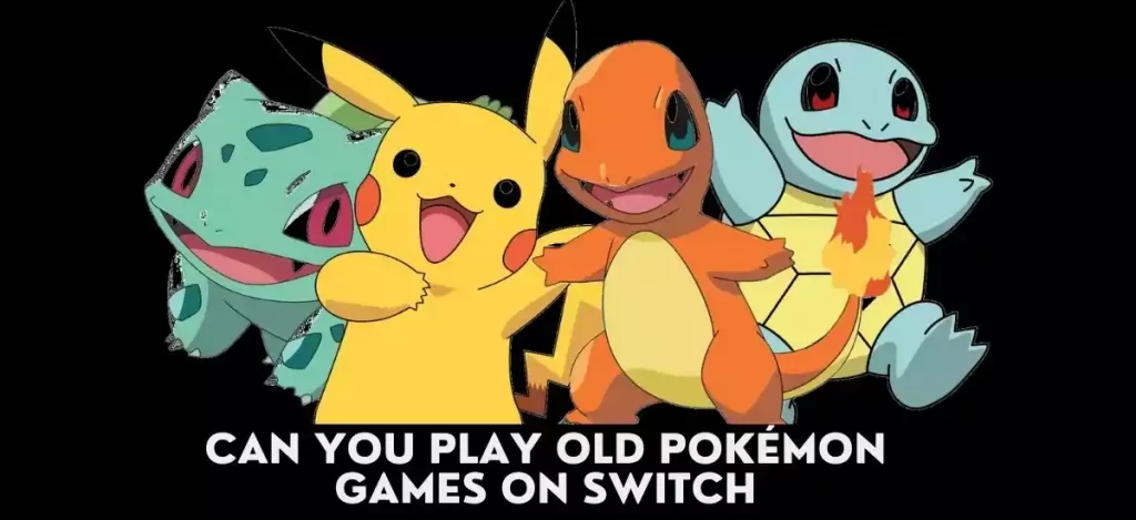 can you play old Pokémon games on switch