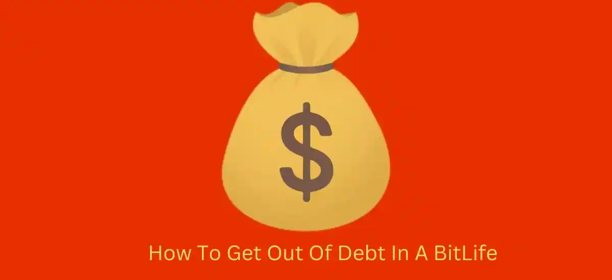How to get out of debt in a BitLife