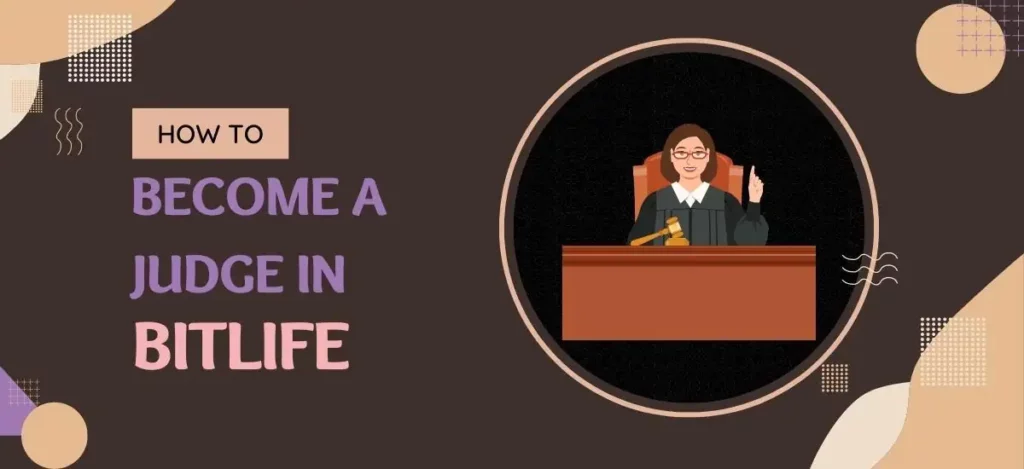How To Become A Judge In Bitlife