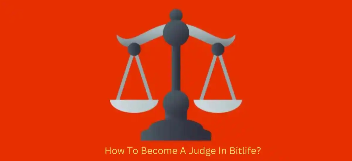 How To Become A Judge In Bitlife?