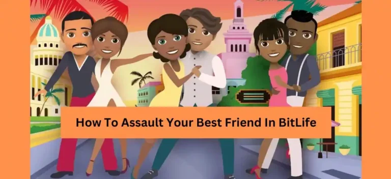 How To Assault Your Best Friend In BitLife