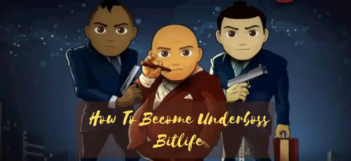 How to become Underboss bitlife
