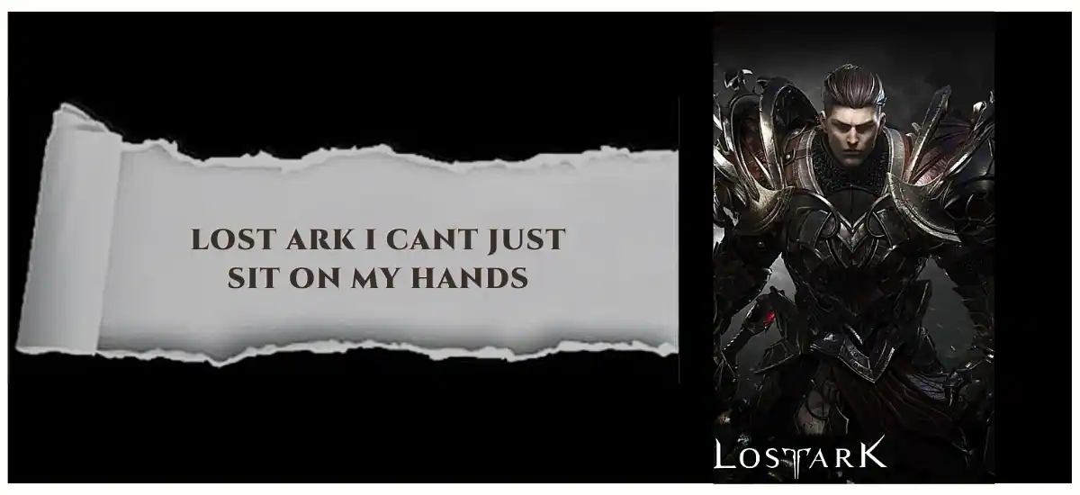 lost ark i cant just sit on my hands