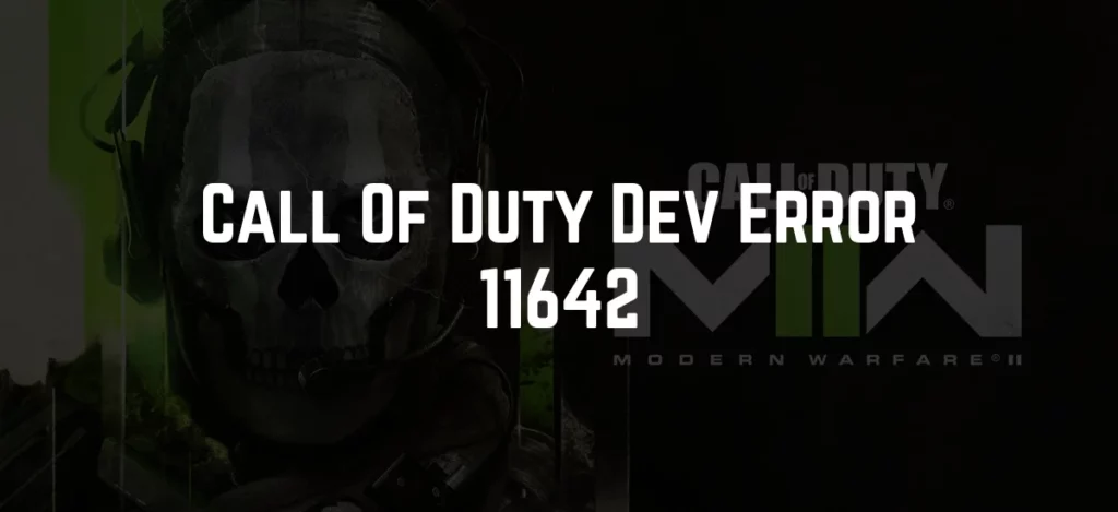 Call Of Duty Dev Error 11642