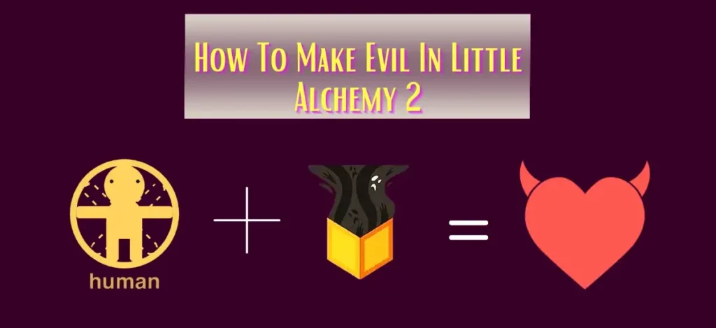 how to make evil in little alchemy 2