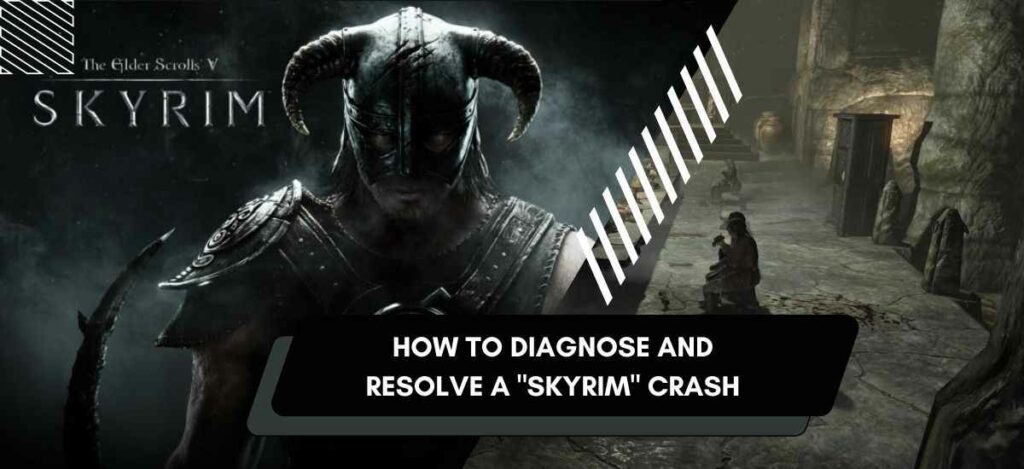 How to Diagnose and Resolve a "Skyrim" Crash