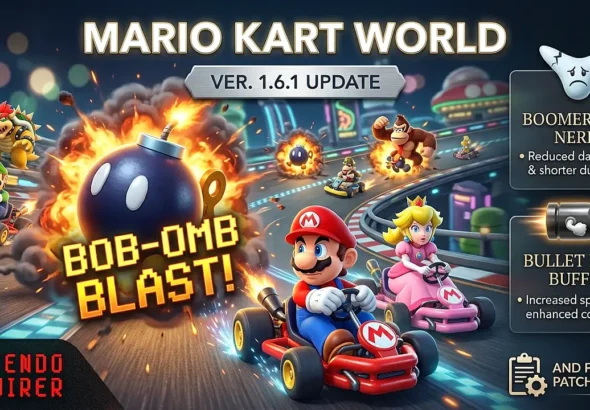 Mario Kart World Ver. 1.6.1 Update: Bob-omb Blast Mode, Boomerang Nerf, Bullet Bill Buffs, and Full Patch Notes