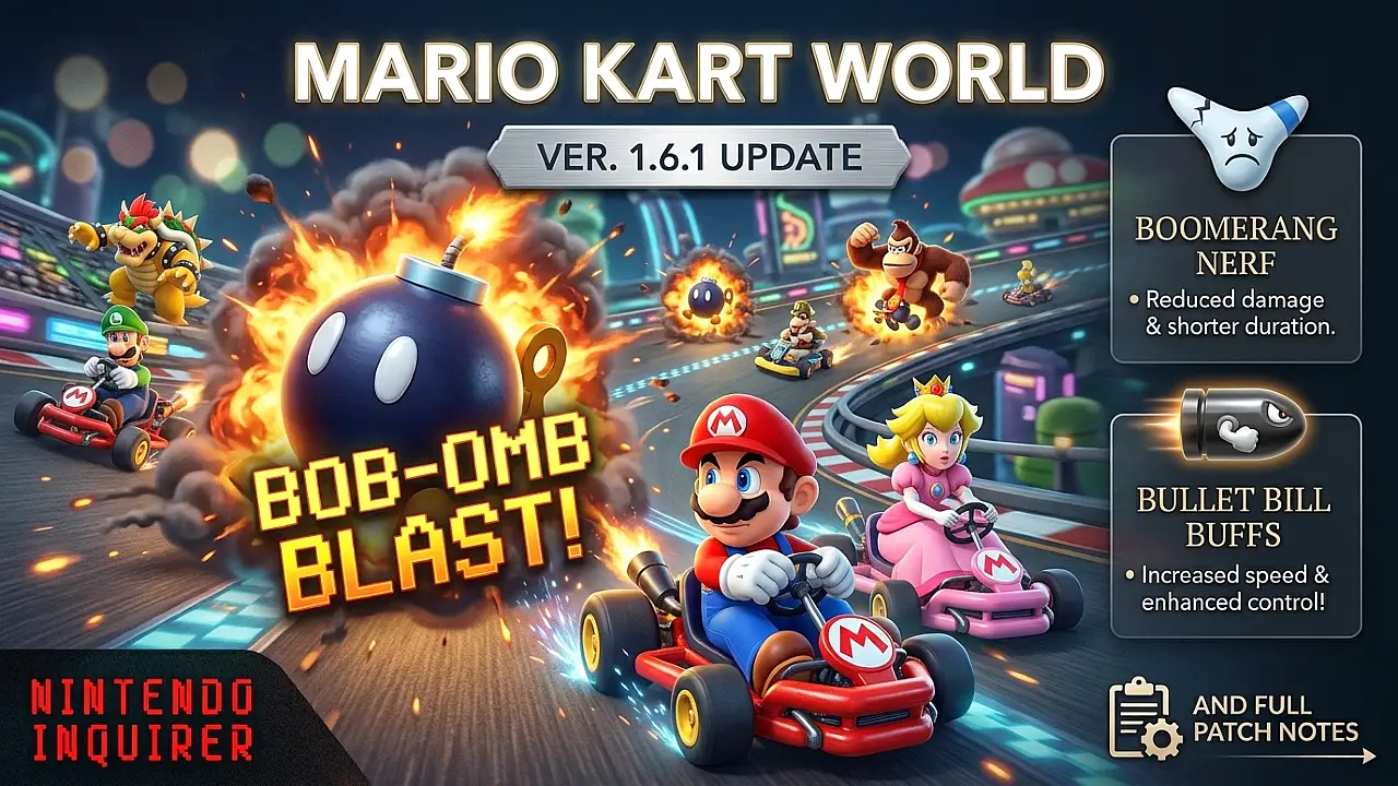 Mario Kart World Ver. 1.6.1 Update: Bob-omb Blast Mode, Boomerang Nerf, Bullet Bill Buffs, and Full Patch Notes