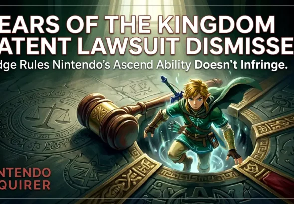 Tears of the Kingdom Patent Lawsuit Dismissed